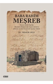 Baba Rahim Meşreb - Hayatı Edebi Kişiliği Menakıb-Namesi'nde Geçen Şiirlerin Şek Tasavvufi Açıdan Deneme, Makale, Derleme 47970378 Baba Rahim Meşreb - Hayatı Edebi Kişiliği Menakıb-Namesi'nde Geçen Şiirlerin Şek Tasavvufi Açıdan Deneme, Makale, Derleme 47970378