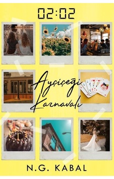 02:02 Ayçiçeği Karnavalı - N.G. Kabal - Ephesus Yayınları 02:02 Ayçiçeği Karnavalı - N.G. Kabal - Ephesus Yayınları