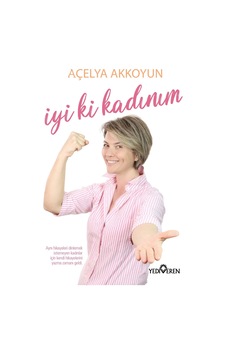 Iyi Ki Kadınım - Açelya Akkoyun - Yediveen Yayınları N11.49639