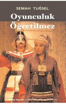 Oyunculuk Öğretilmez - Tiyatro Oyun Dizisi 172 - Semah Tuğsel - Mitos Boyut Yayınları Oyunculuk Öğretilmez - Tiyatro Oyun Dizisi 172 - Semah Tuğsel - Mitos Boyut Yayınları