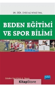 Beden Eğitimi ve Spor Bilimi - Ali Niyazi İnal - Nobel Akademik Yayıncılık