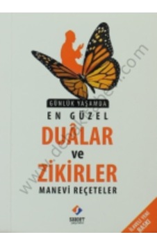 Günlük Yaşamda En Güzel Dualar ve Zikirler  - Manevi Reçeteler - Saadet Yayınevi