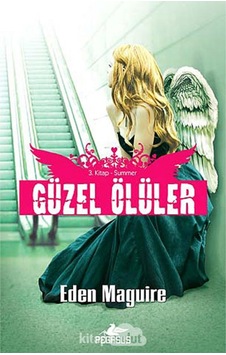 Summer - Güzel Ölüler Serisi 3.Kitap - Eden Maguire - Pegasus Summer - Güzel Ölüler Serisi 3.Kitap - Eden Maguire - Pegasus