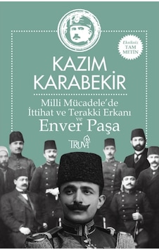 Milli Mücadele’De Ittihat Ve Terakki Erkanı Ve Enver Paşa Kazım 9786059850940 Milli Mücadele’De Ittihat Ve Terakki Erkanı Ve Enver Paşa Kazım 9786059850940