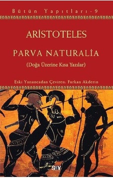 Parva Naturalia-Doğa Üzerine Kısa Yazılar - Aristoteles - Say Yayınları Parva Naturalia-Doğa Üzerine Kısa Yazılar - Aristoteles - Say Yayınları