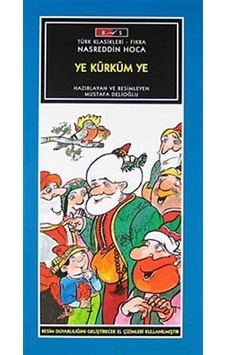 Ye Kürküm Ye / Nasreddin Hoca-Düz Yazı / Mustafa Delioğlu Ye Kürküm Ye / Nasreddin Hoca-Düz Yazı / Mustafa Delioğlu