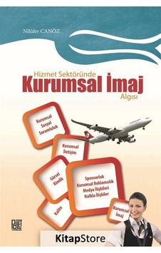 Hizmet Sektöründe Kurumsal İmaj Algısı - Nilüfer Canöz - Palet Yayınları Hizmet Sektöründe Kurumsal İmaj Algısı - Nilüfer Canöz - Palet Yayınları