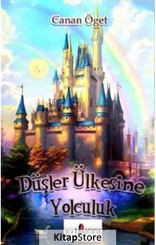 Düşler Ülkesine Yolculuk - Canan Öget - Yılkad Yayınları
