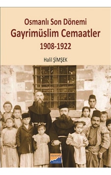 Osmanlı Son Dönemi Gayrimüslim Cemaatler - Halil Şimşek - Siyasal Kitabevi