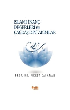 İslami İnanç Değerleri ve Çağdaş Dini Akımlar - Fikret Karaman - Çelik Yayınevi İslami İnanç Değerleri ve Çağdaş Dini Akımlar - Fikret Karaman - Çelik Yayınevi