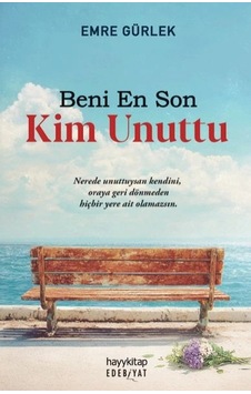 Beni En Son Kim Unuttu Beni En Son Kim Unuttu