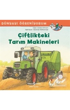 Çiftlikteki Tarım Makineleri Dünyayı Öğreniyorum / Monika Witt Çiftlikteki Tarım Makineleri Dünyayı Öğreniyorum / Monika Witt