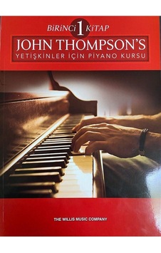 John Thompson’S Yetişkinler için Piyano Kursu - Birinci Kitap