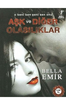 Aşk ve Diğer Olasılıklar - Bella Emir - Artemis Yayınları