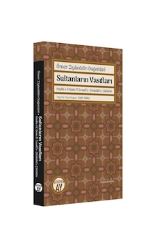 Sultanların Vasıfları / Ömer Ziyaeddin Dağıstani