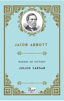 Makers of History Julius Caesar - Jacob Abbott - Paper Books Makers of History Julius Caesar - Jacob Abbott - Paper Books