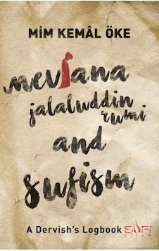 Mevlana Jalaluddin Rumi And Sufism Dervişin Seyir Defteri Ing