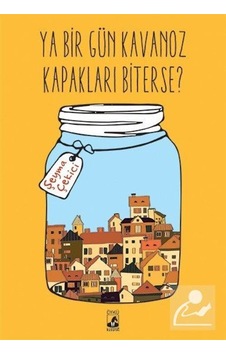 Ya Bir Gün Kavanoz Kapakları Biterse? - Şeyma Çekici - Küsurat