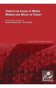 Türkiye'De Kadın Ve Müzik / Patricia Adkins Chiti Türkiye'De Kadın Ve Müzik / Patricia Adkins Chiti