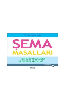 Şema Masalları-İçimizdeki Çocuktan Yanımızdaki Çocuğa - H. Alp Karaosmanoğlu - Psikonet Şema Masalları-İçimizdeki Çocuktan Yanımızdaki Çocuğa - H. Alp Karaosmanoğlu - Psikonet