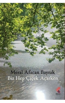 Biz Hep Çiçek Açarken / Meral Afacan Bayrak Biz Hep Çiçek Açarken / Meral Afacan Bayrak