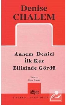 Annem Denizi İlk Kez Ellisinde Gördü - Denise Chalem - Mitos Boyut Yayınları