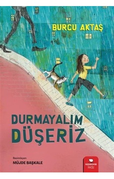 Durmayalım Düşeriz / Burcu Aktaş