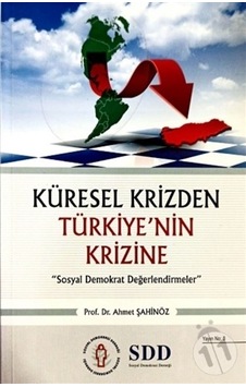 Küresel Krizden Türkiye'nin Krizine - Ahmet Şahinöz - SDD Küresel Krizden Türkiye'nin Krizine - Ahmet Şahinöz - SDD
