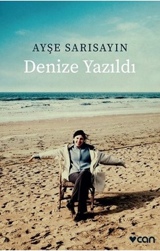 Denize Yazıldı - Ayşe Sarısayın - Can Yayınları Denize Yazıldı - Ayşe Sarısayın - Can Yayınları