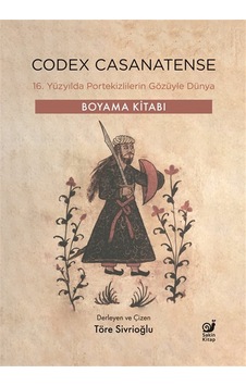 Codex Casanatense & 16. Yüzyılda Portekizlilerin Gözüyle Dünya Codex Casanatense & 16. Yüzyılda Portekizlilerin Gözüyle Dünya