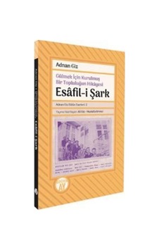 Gülmek İçin Kurulmuş Bir Topluluğun Hikayesi Esafil-i Şark Ad... Gülmek İçin Kurulmuş Bir Topluluğun Hikayesi Esafil-i Şark Ad...