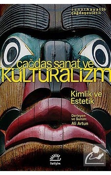 Çağdaş Sanat Ve Kültüralizm / Ali Artun