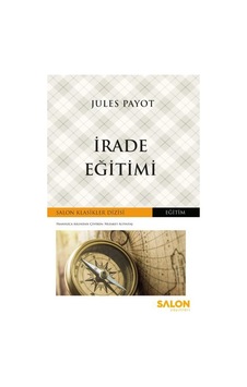 İrade Eğitimi - Jules Payot - Salon Yayınları