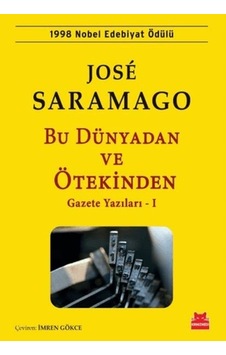 Bu Dünyadan Ve Ötekinden Gazete Yazıları - 1 Bu Dünyadan Ve Ötekinden Gazete Yazıları - 1
