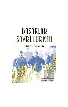 Başaklar Savrulurken - Erdal Atabek - İstanbul Kültür Üniversitesi