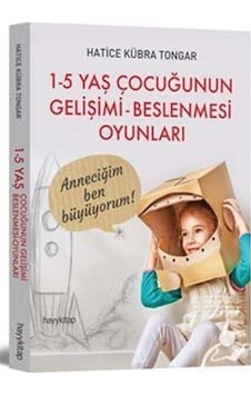 1-5 Yaş Çocuğunun Gelişimi Beslenmesi Oyunları / Hatice Kübra ... 1-5 Yaş Çocuğunun Gelişimi Beslenmesi Oyunları / Hatice Kübra ...