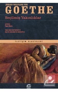 Seçilmiş Yakınlıklar / Johann Wolfgang Goethe Seçilmiş Yakınlıklar / Johann Wolfgang Goethe