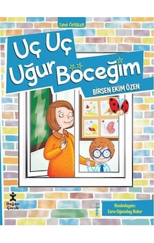Zıpır Öyküler 1 / Uç Uç Uğur Böceğim / Birsen Ekim Özen Zıpır Öyküler 1 / Uç Uç Uğur Böceğim / Birsen Ekim Özen