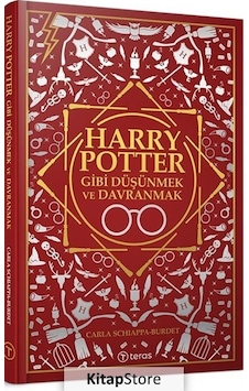 Harry Potter Gibi Düşünmek ve Davranmak - Carla Schiappa - Burdet - Teras Kitap