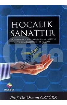 Hocalık Sanattır Prof. Dr. Osman Öztürk Rağbet Yayınları Hocalık Sanattır Prof. Dr. Osman Öztürk Rağbet Yayınları