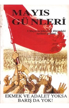 Mayıs Günleri 1 Mayıs'In Kökeni ve Dünyadaki Tarihsel Gelişimi