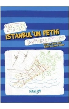 1453 İstanbul'un Fethi Boyama Kitabı - Muhammet Emin Oyar - Mavi Uçurtma 1453 İstanbul'un Fethi Boyama Kitabı - Muhammet Emin Oyar - Mavi Uçurtma