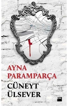 Ayna Paramparça - Cüneyt Ülsever - Doğan Kitap