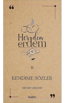 Her Dem Erdem - Kendime Sözler - Necdet Ünüvar - Kadim