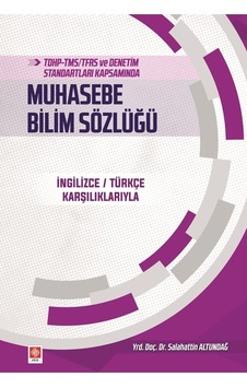 Muhasebe Bilim Sözlüğü - Salahattin Altundağ - Ekin Basım Yayın Muhasebe Bilim Sözlüğü - Salahattin Altundağ - Ekin Basım Yayın