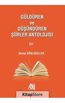 Güldüren ve Düşündüren Şiirler Antolojisi - Ahmet Köklügiller - Baygenç Yayıncılık