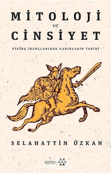 Mitoloji Ve Cinsiyet Viking Inançlarında Kadınların Tarihi Sel 9786057800923