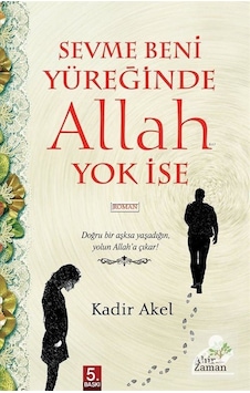 Sevme Beni Yüreğinde Allah Yok İse - Kadir Akel - Ahir Zaman Sevme Beni Yüreğinde Allah Yok İse - Kadir Akel - Ahir Zaman