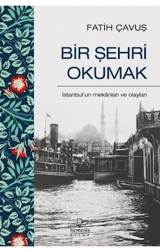 Bir Şehri Okumak / Fatih Çavuş 9786057649690 Bir Şehri Okumak / Fatih Çavuş 9786057649690