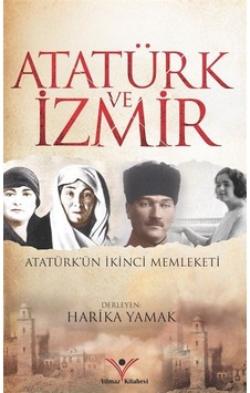 Atatürk ve İzmir- Yılmaz Basım Atatürk ve İzmir- Yılmaz Basım